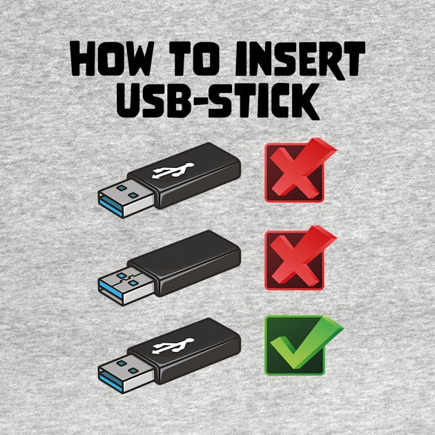 Funny Programer Joke Computer Nerd How To Insert USB Stick by star trek fanart and more